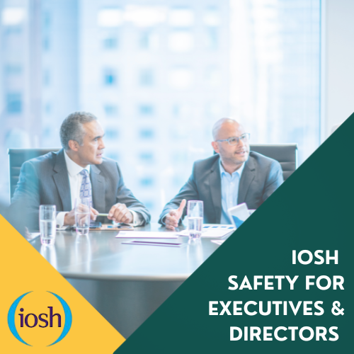 IOSH Safety for Exeutives & Directors